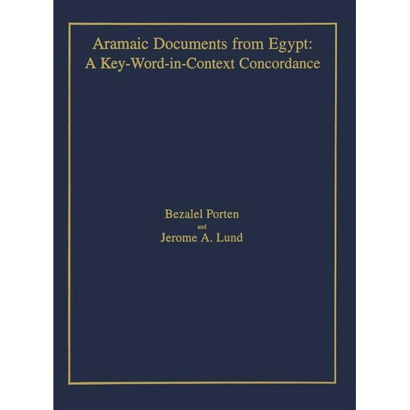 Comprehensive Aramaic Lexicon Project Aramaic Documents from Egypt: A Key-Word-in-Context Concordance, (Hardcover)