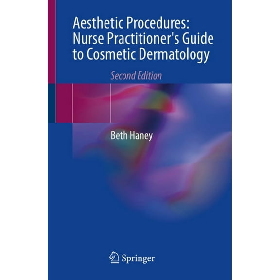 Aesthetic Procedures: Nurse Practitioner's Guide to Cosmetic Dermatology, (Paperback)