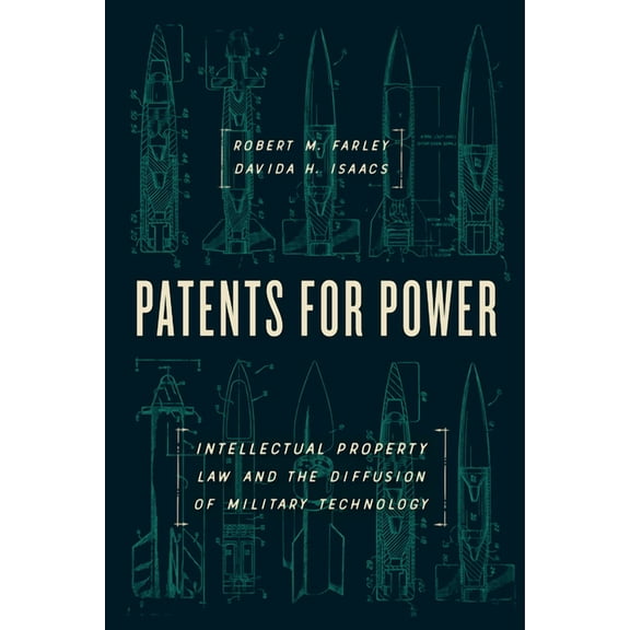 Patents for Power: Intellectual Property Law and the Diffusion of Military Technology, (Hardcover)