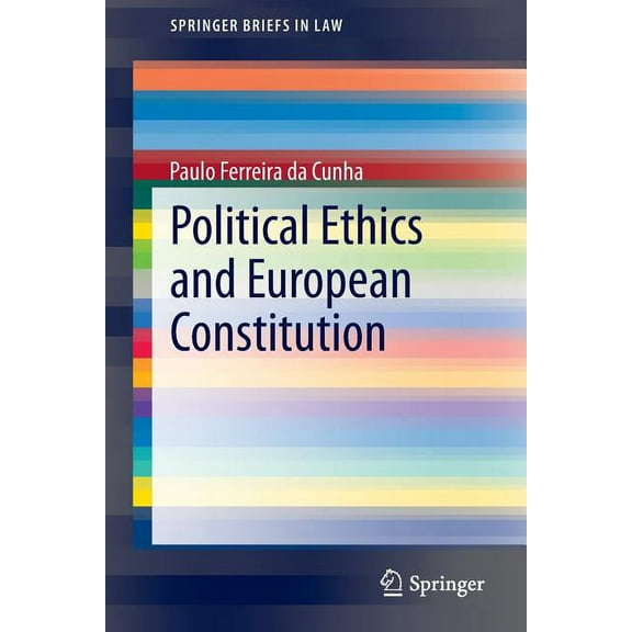 Springerbriefs in Law Political Ethics and European Constitution, (Paperback)