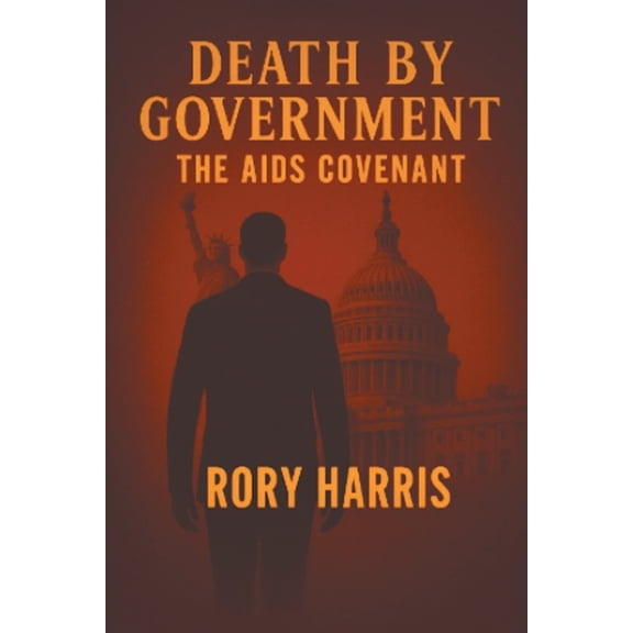 Death by Government: The Aids Covenant, (Paperback)