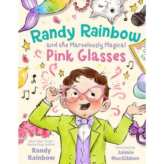 Randy Rainbow and the Marvelously Magical Pink Glasses, (Hardcover)