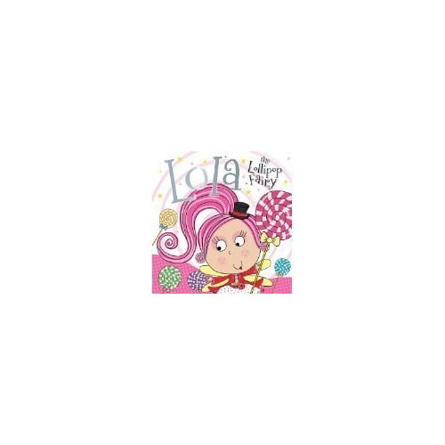 Pre-Owned Lola the Lollipop Fairy (Paperback) 1780656904 9781780656908