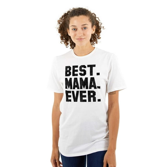 Best Mama Ever Mothers Day Present Women's Graphic T Shirt Tees Brisco Brands S