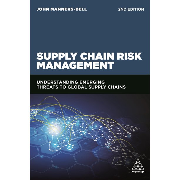 Supply Chain Risk Management Understanding Emerging Threats to Global