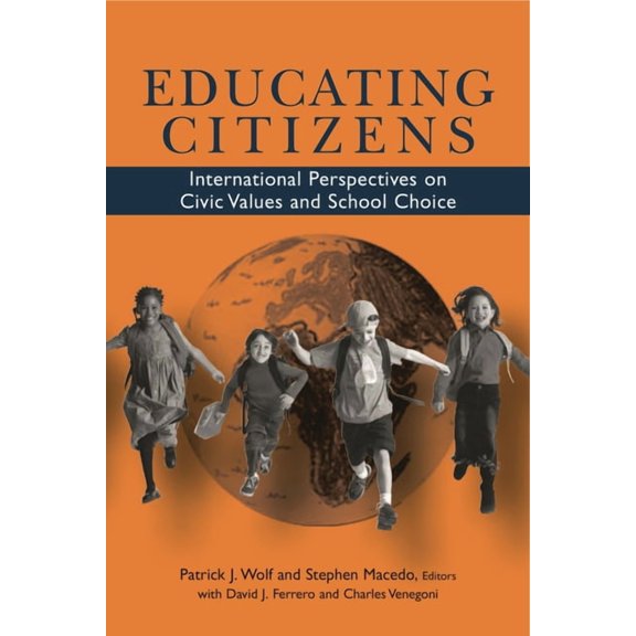 Educating Citizens: International Perspectives on Civic Values and School Choice, (Paperback)