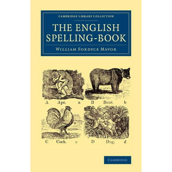 Cambridge Library Collection - Education The English Spelling-Book, (Paperback)