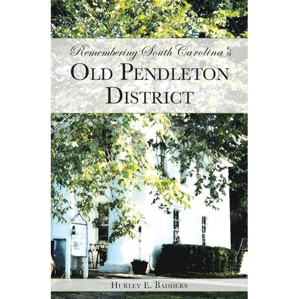 Remembering South Carolina's Old Pendleton District (Hardcover