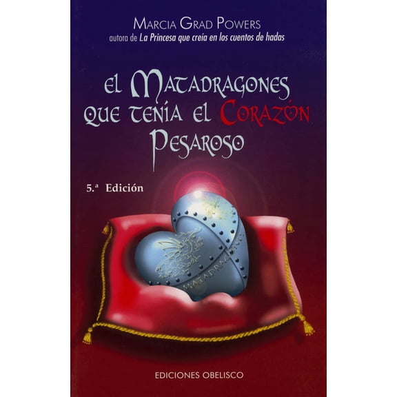 Él Matadragones que TENIA él CORAZON pesaroso OBELISCO MARCIA GRAD POWERS