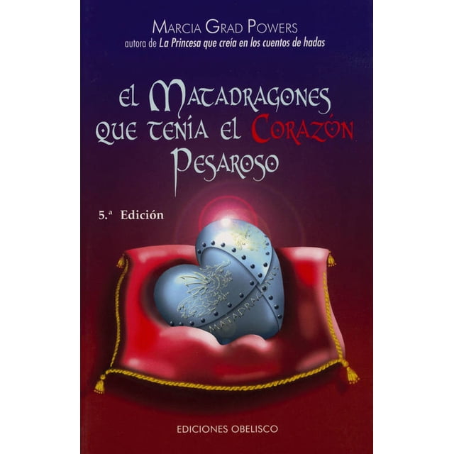 Él Matadragones que TENIA él CORAZON pesaroso OBELISCO MARCIA GRAD POWERS