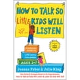thumbnail image 1 of Pre-Owned How to Talk So Little Kids Will Listen: A Survival Guide to Life with Children Ages 2-7 (Paperback) by Joanna Faber, Julie King, 1 of 1
