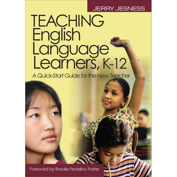 Teaching English Language Learners K12 A QuickStart Guide for the