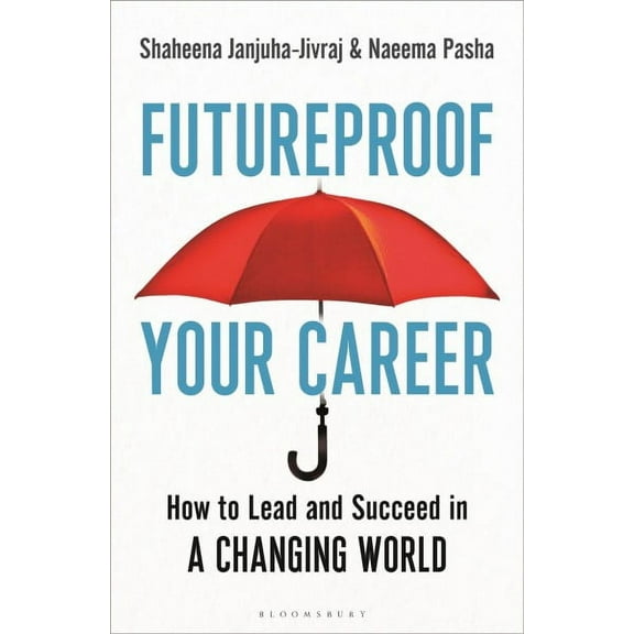 Futureproof Your Career : How to Lead and Succeed in a Changing World (Paperback)
