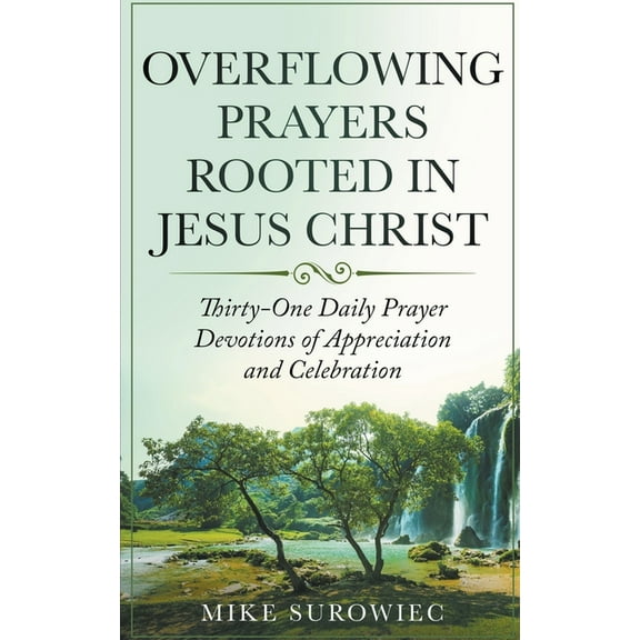 Overflowing Prayers Rooted in Jesus Christ, (Paperback)
