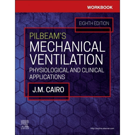 Workbook for Pilbeam's Mechanical Ventilation: Physiological and Clinical Applications, (Paperback)