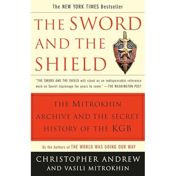 Pre-Owned The Sword and the Shield: The Mitrokhin Archive and the Secret History of the KGB (Paperback) 0465003125 9780465003129