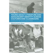 Young Adult Literature and Adolescent Identity Across Cultures and Classrooms: Contexts for the Literary Lives of Teens, (Paperback)