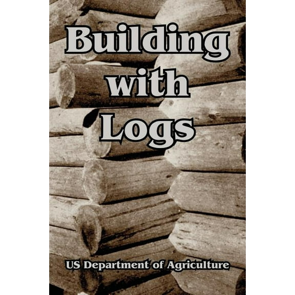 Building with Logs (Paperback)