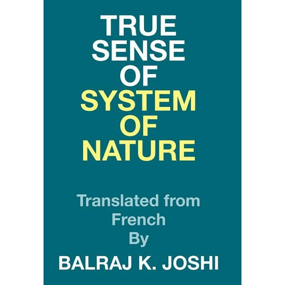 True Sense of System of Nature: Translated from French By, (Hardcover)