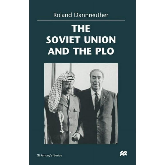 St Antony's The Soviet Union and the PLO, (Paperback)