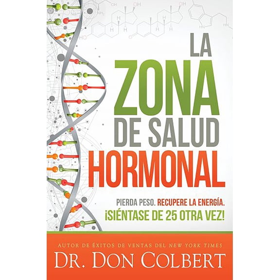 Pre-Owned La Zona de Salud Hormonal: Pierda Peso, Recupere Energa Sintase de 25 Otra Vez! / Dr. Colbert's Hormone Health Zone: Lose Weight, Restore Energy (Paperback) 1629994316 9781629994314