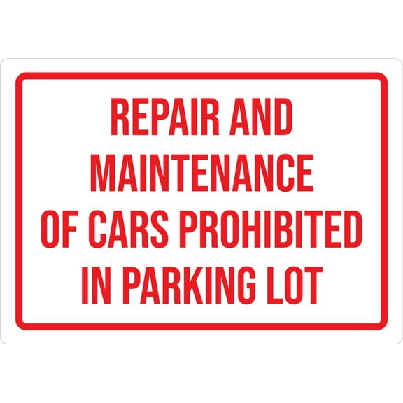 Repair And Maintenance Of Cars Prohibited In Parking Lot Sign Metal 12"X8" Rust Free Aluminum,Indoor & Outdoor Use For Fence And Yard