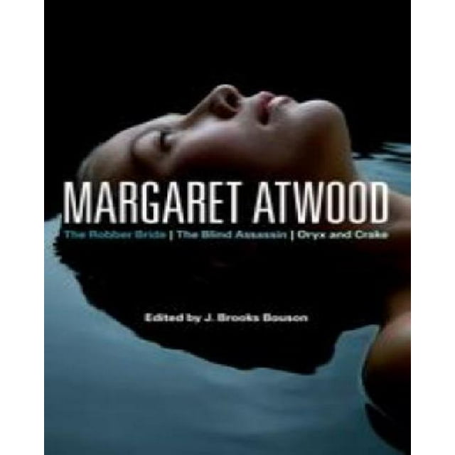 Margaret Atwood: The Robber Bride, the Blind Assassin, Oryx and Crake