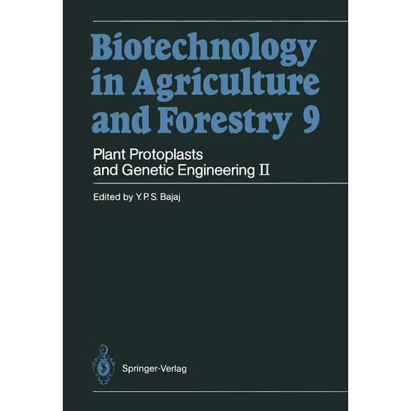 Biotechnology in Agriculture and Forestr Plant Protoplasts and Genetic Engineering II, Book 9, (Paperback)