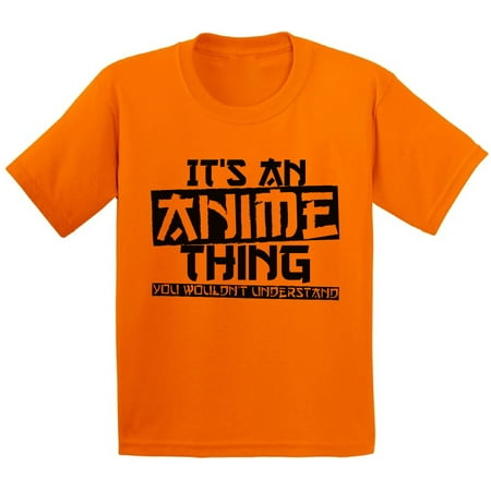 Awkward Styles Youth It's An Anime Thing You Wouldn't Understand Graphic Youth Kids T-shirt Tops