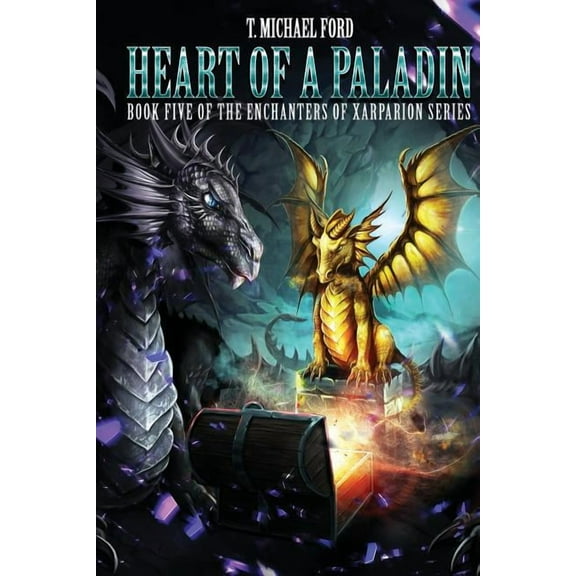 Heart of a Paladin: Book Five of the Enchanters of Xarparion