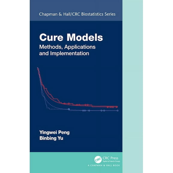 Chapman & Hall/CRC Biostatistics Cure Models: Methods, Applications, and Implementation, (Paperback)