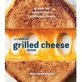 thumbnail image 1 of Pre-Owned The Great Grilled Cheese Book: Grown-Up Recipes for a Childhood Classic [A Cookbook] (Hardcover) 0399580743 9780399580741, 1 of 1