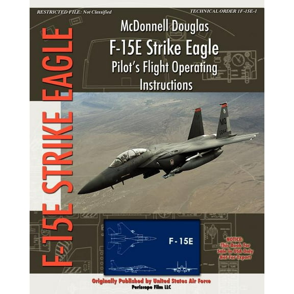 McDonnell Douglas F-15E Strike Eagle Pilot's Flight Operating Instructions, (Paperback)