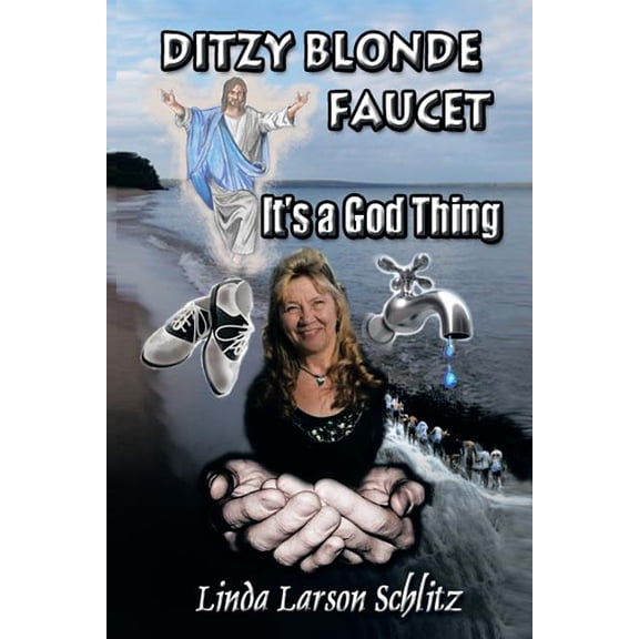 Ditzy Blonde Faucet- It's a God Thing, (Paperback)
