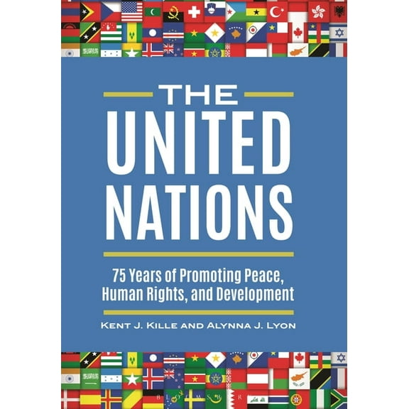 The United Nations: 75 Years of Promoting Peace, Human Rights, and Development, (Hardcover)