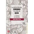thumbnail image 1 of LA EVOLUCION DEL CEREBRO Y LA IDEA DE DIOS. LOS ORIGENES DE LA RELIGION FONDO DE CULTURA ECONOMICA Pasta Blanda, 1 of 2