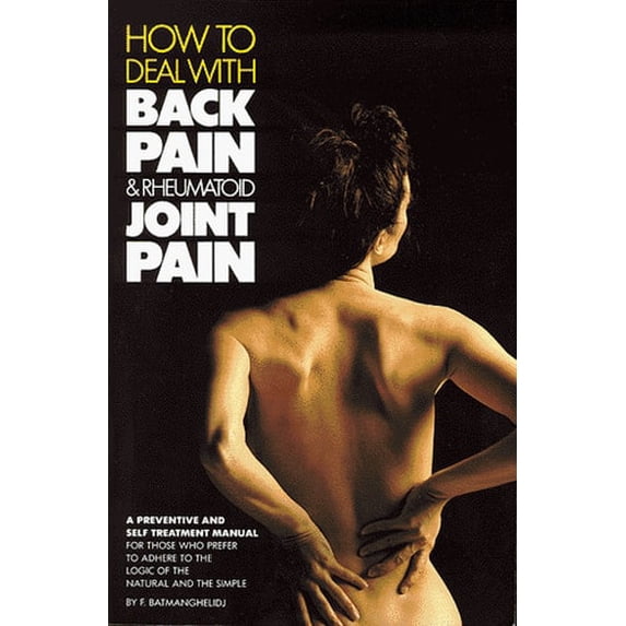Pre-Owned How to Deal Simply With Back Pain and Rheumatoid Joint Pain (Paperback) 0962994200 9780962994203