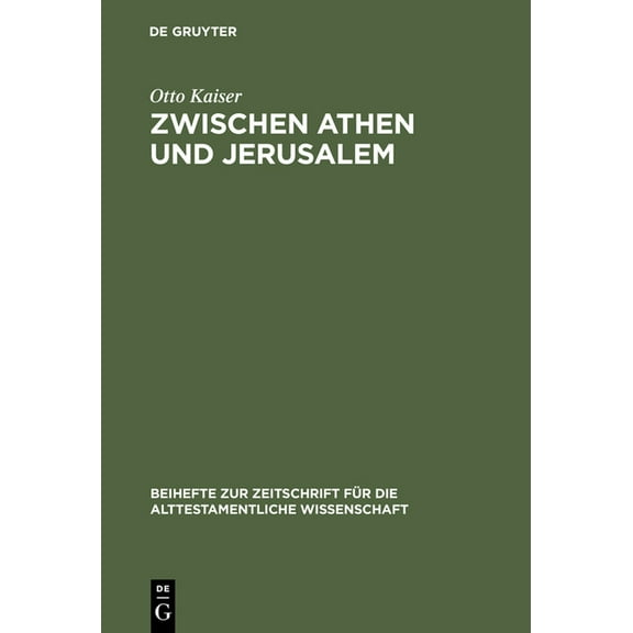 Beihefte Zur Zeitschrift FÃ¼r die Alttest Zwischen Athen und Jerusalem, Book 320, (Hardcover)
