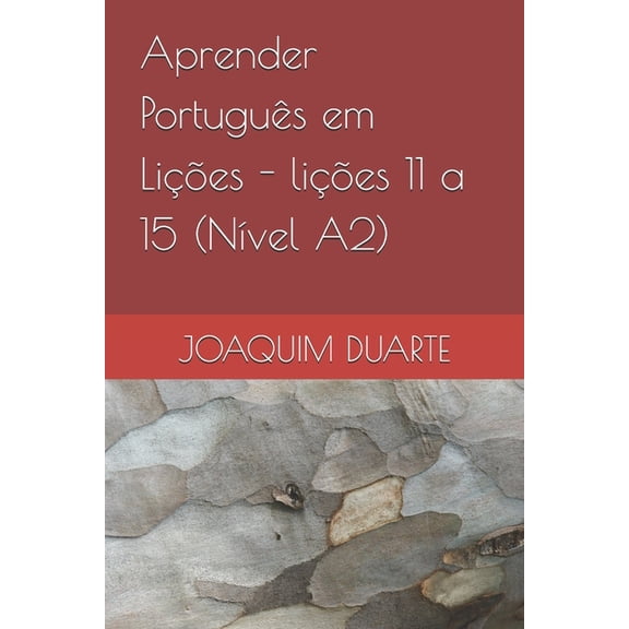Aprender PortuguÃªs em LiÃ§Ãµes - liÃ§Ãµes 11 a 15 (NÃ­vel A2): Learning Portuguese in Lessons - lessons 11 to 15 (Level A2), (Paperback)