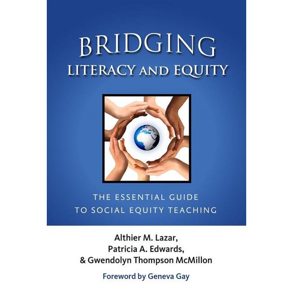 Language and Literacy Bridging Literacy and Equity: The Essential Guide to Social Equity Teaching, (Paperback)