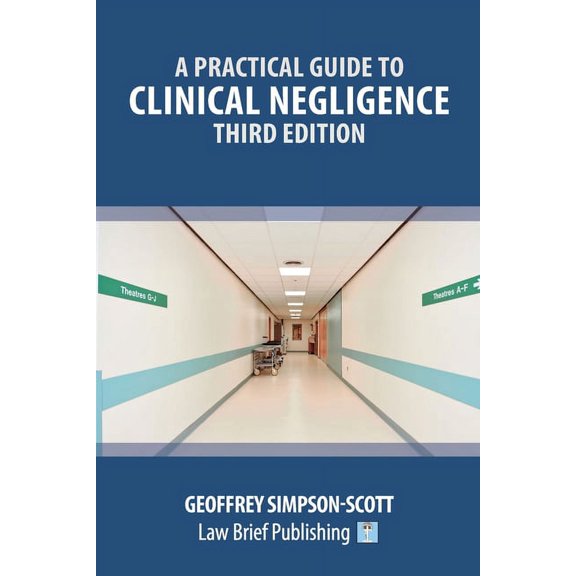 A Practical Guide to Clinical Negligence - Third Edition, (Paperback)