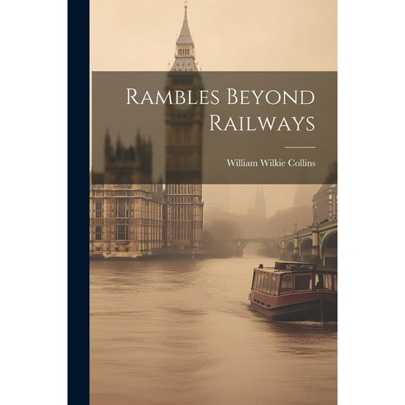 Rambles Beyond Railways (Paperback)