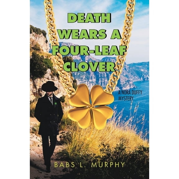 Death Wears a Four-Leaf Clover: A Nora Duffy Mystery, (Paperback)