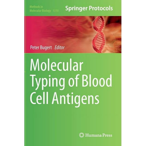 Methods in Molecular Biology Molecular Typing of Blood Cell Antigens, Book 1310, (Hardcover)