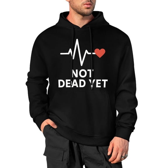 Not Dead Yet Men's Pullover Sweatshirt Hoodie, Big & Tall Options Available X-Large