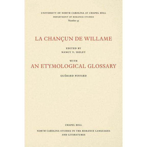 North Carolina Studies in the Romance La La ChanÃ§un de Willame: With an Etymological Glossary, Book 35, (Paperback)