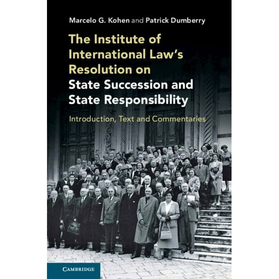 The Institute of International Law's Resolution on State Succession and State Responsibility, (Hardcover)