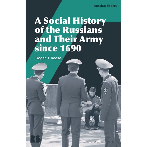 Russian Shorts A Social History of the Russians and Their Army Since 1690, (Hardcover)