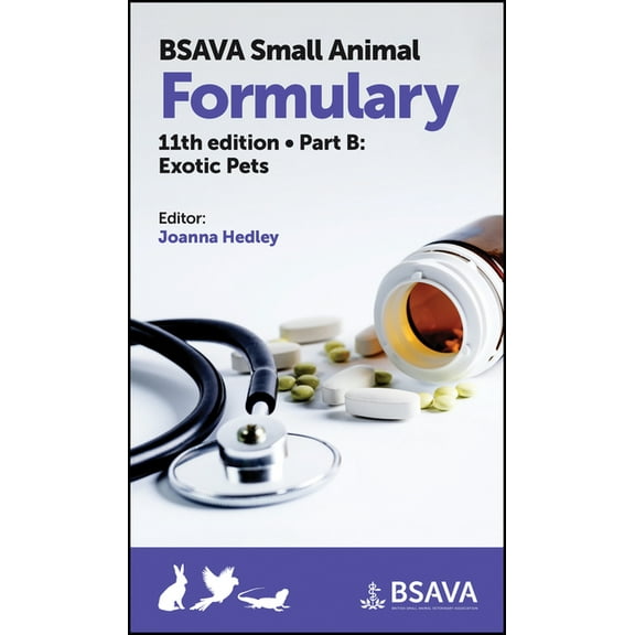 BSAVA Small Animal Formulary, Part B: Exotic Pets, (Paperback)