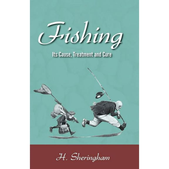 Fishing - Its Cause, Treatment and Cure, (Paperback)
